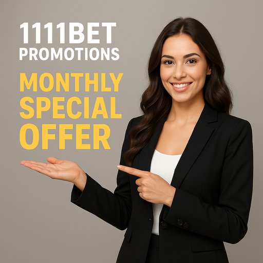 1111Bet Promotions মাসিক স্পেশাল অফার